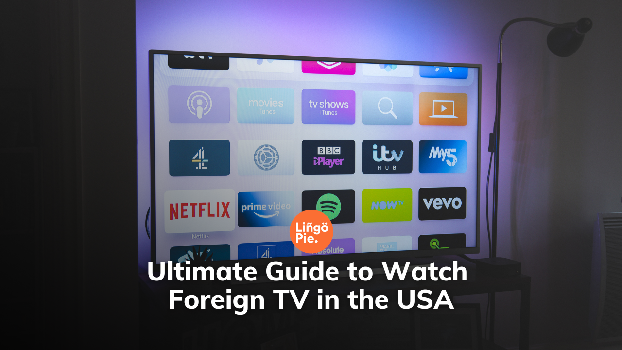 How to Watch Foreign TV in the USA [Ultimate 2026 Guide]