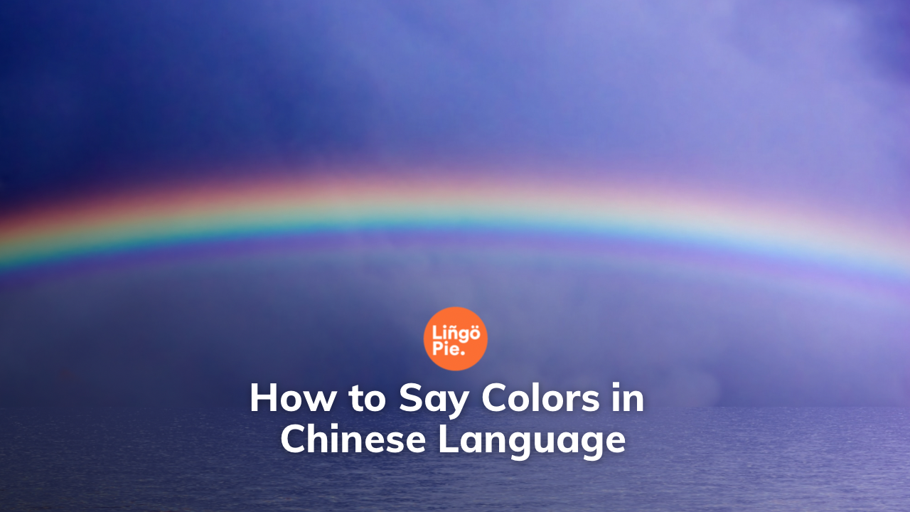 How to Say Colors in Chinese Language [A 2026 Short Guide]