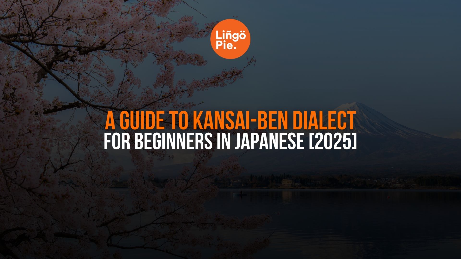 A Guide To Kansai-ben Dialect For Beginners In Japanese [2026]