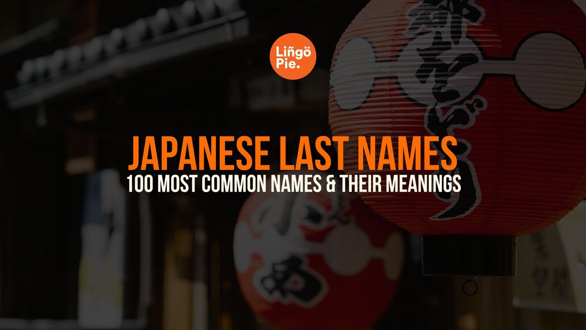 100 Common Japanese Last Names And Their Meanings
