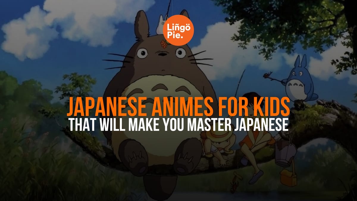 15 Japanese Anime for Kids That Will Make You Master Japanese