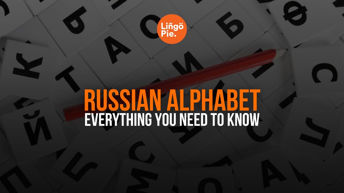 Russian Alphabet: Everything You Need to Know [2026]