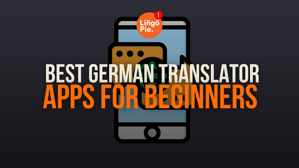 6 Best German Translator Apps For Beginners [TESTED]