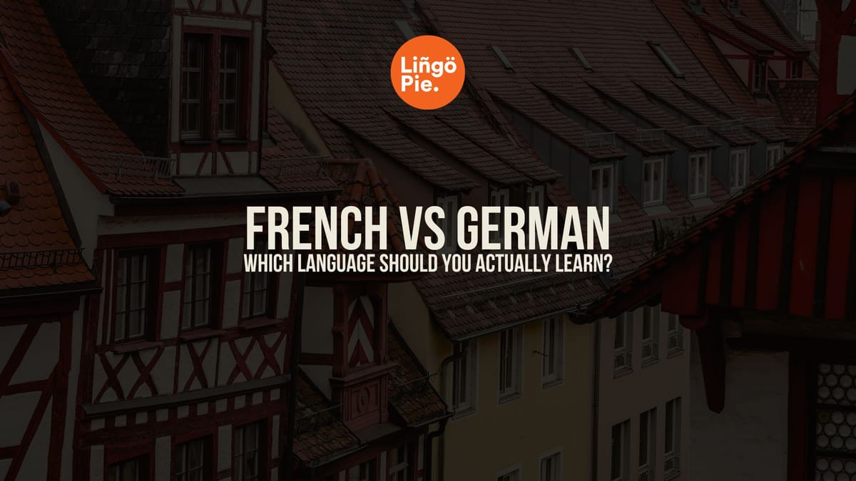 French or German: Which Is Easier, More Useful, and Right for You?